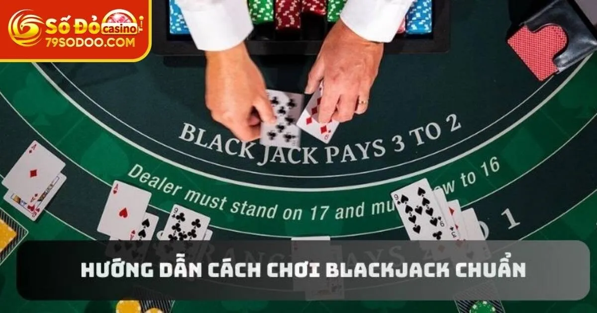 Một số mẹo win Blackjack 79Sodo