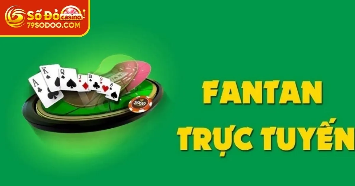 Fantan 79Sodo là gì?