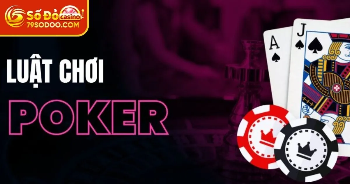 Cách chơi Bài Poker 79Sodo